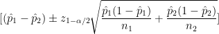 \dpi{100} [(\hat p_1 - \hat p_2) \pm z_{1-\alpha/2} \sqrt{\frac{\hat p_1(1- \hat p_1)}{n_1 } + \frac{\hat p_2 (1-\hat p_2)}{n_2}}]